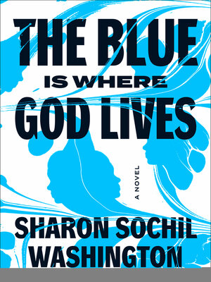 cover image of The Blue Is Where God Lives